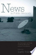 News in public memory : an international study of media memories across generations /