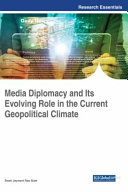 Media diplomacy and its evolving role in the current geopolitical climate /