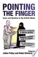 Pointing the finger : Islam and Muslims in the British media /