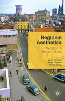 Regional aesthetics : mapping UK media cultures /