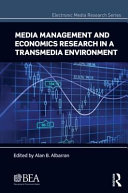 Media management and economics research in a transmedia environment : papers from the 2012 broadcast education association research symposium /