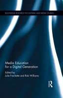 Media education for a digital generation /