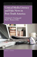 Critical media literacy and fake news in post-truth America /