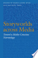 Storyworlds across media : toward a media-conscious narratology /