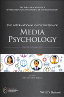 The international encyclopedia of media psychology /