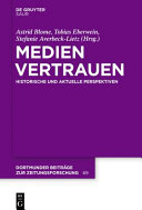 Medienvertrauen : historische und aktuelle Perspektiven /