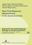 Real-time response measurement in the social sciences : methodological perspectives and applications /