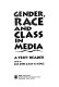 Gender, race, and class in media : a text-reader /