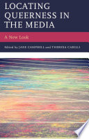 Locating queerness in the media : a new look /