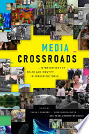 Media crossroads : intersections of space and identity in screen cultures /