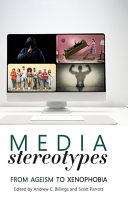 Media stereotypes : from ageism to xenophobia /