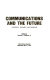 Communications and the future : prospects, promises, and problems /