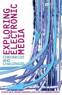 Exploring electronic media : chronicles and challenges /