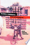 Global currents : media and technology now /