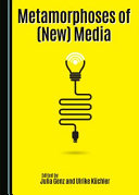 Metamorphoses of (new) media /