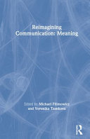 Reimagining Communication : meaning /