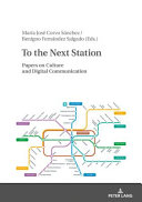 To the next station : papers on culture and digital communication /