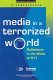 Media in a terrorized world : reflections in the wake of 911 /