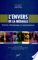 L'envers de la médaille : guerres, témoignages et représentations : actes du 12e Colloque d'histoire militaire /