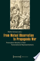 From mutual observation to propaganda war : premodern revolts in their transnational representations /