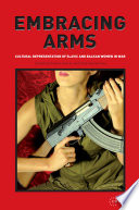 Embracing arms : cultural representation of Slavic and Balkan women in war /