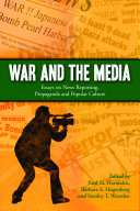 War and the media : essays on news reporting, propaganda and popular culture /