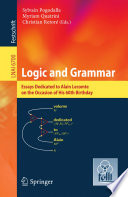 Logic and grammar : essays dedicated to Alain Lecomte on the occasion of his 60th birthday /