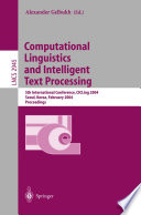 Computational linguistics and intelligent text processing : 5th International Conference, CICLing 2004, Seoul, Korea, February 15-21, 2004 : proceedings /