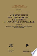 Current issues in computational linguistics : in honour of Don Walker /