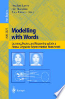Modelling with words : learning, fusion, and reasoning within a formal linguistic representation framework /