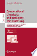 Computational Linguistics and Intelligent  Text Processing : 20th International Conference, CICLing 2019, La Rochelle, France, April 7-13, 2019, Revised Selected Papers, Part II /