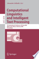 Computational linguistics and intelligent text processing : 7th international conference, CICLing 2006, Mexico City, Mexico, February 19-25, 2006 : proceedings /