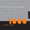 1000 icons, symbols + pictograms : visual communications for every language : 1,000 works  /