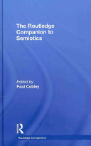 The Routledge companion to semiotics /