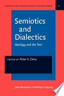 Semiotics and dialectics : ideology and the text /