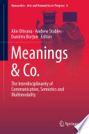 Meanings & Co. : The Interdisciplinarity of Communication, Semiotics and Multimodality /