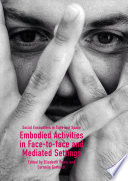 Embodied Activities in Face-to-face and Mediated Settings : Social Encounters in Time and Space /