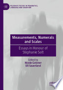 Measurements, Numerals and Scales : Essays in Honour of Stephanie Solt /