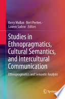 Studies in Ethnopragmatics, Cultural Semantics, and Intercultural Communication : Ethnopragmatics and Semantic Analysis /