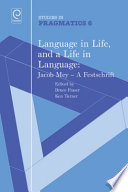 Language in life and a life in language : Jacob Mey--a festschrift /