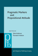 Pragmatic markers and propositional attitude /
