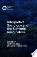 Interpretive Sociology and the Semiotic Imagination /