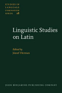 Linguistic studies on Latin : selected papers from the 6th International Colloquium on Latin Linguistics (Budapest, 23-27 March 1991) /