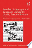 Standard languages and language standards : Greek, past and present /