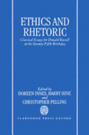 Ethics and rhetoric : classical essays for Donald Russell on his seventy-fifth birthday /