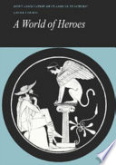 A World of heroes : selections from Homer, Herodotus, and Sophocles : text and running vocabulary.