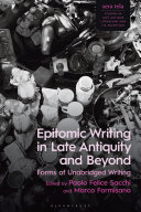 Epitomic writing in late antiquity and beyond : forms of unabridged writing /