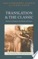 Translation and the classic : identity as change in the history of culture /