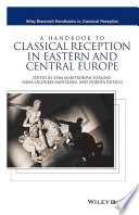 A handbook to classical reception in eastern and central Europe /