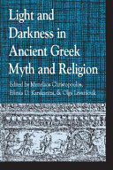 Light and darkness in ancient Greek myth and religion /